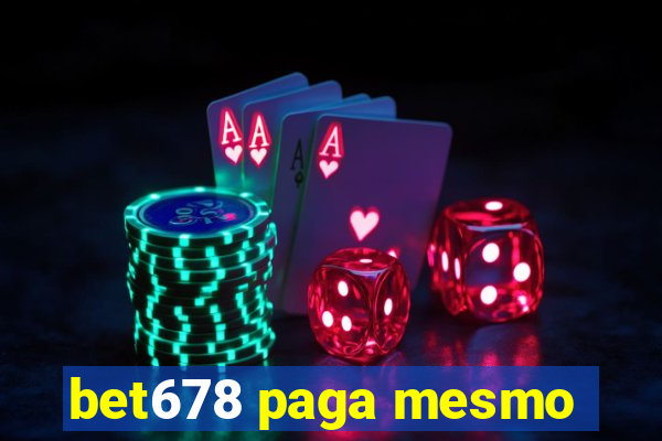 bet678 paga mesmo